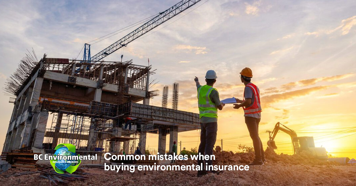 Common Mistakes when buying Environmental Insurance - BC Environmental ...